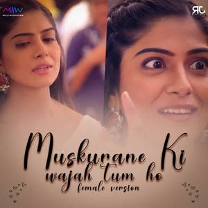 Muskurane Ki Wajah Tum Ho (Female Version)