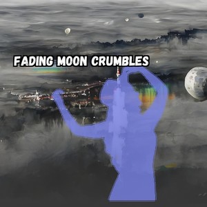 Fading Moon Crumbles