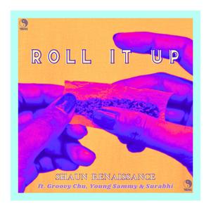 Roll It Up! (feat. Groovy Chu & Young $ammy) [Explicit]