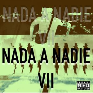 Nada a nadie VII (Explicit)