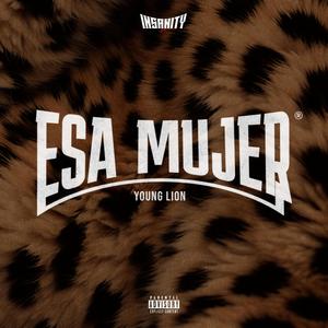 Esa Mujer (feat. Young Lion) (Explicit)