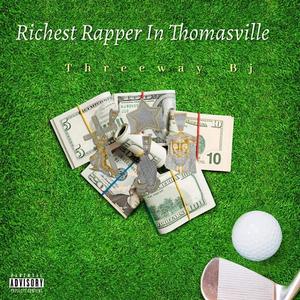 Richest Rapper In Thomasville (Explicit)