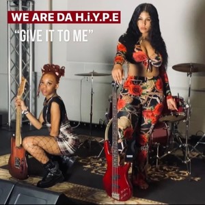 GIVE IT TO ME (feat. WE ARE DA H.i.Y.P.E (IAMSEVEN7EEN & YoshiLee) [Explicit]