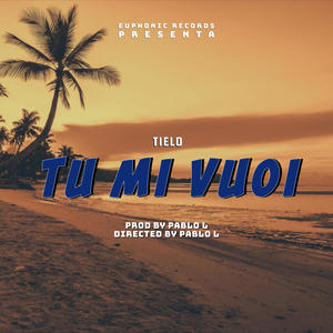 Tielo Gs - Tu Mi Vuoi (feat. PabloL)