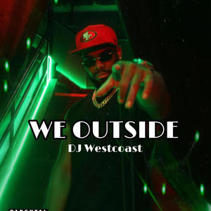 WE OUTSIDE (Explicit)