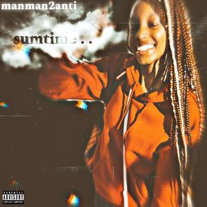Sumtime (feat. itskk) (Explicit)