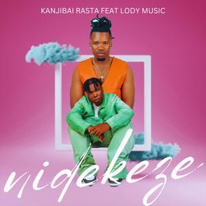 Nidekeze (feat. Lody Music) (Explicit)