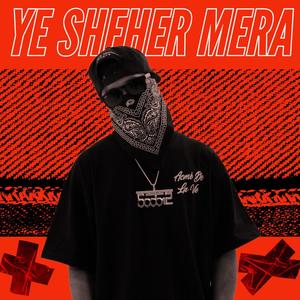 Ye Sheher Mera (Explicit)