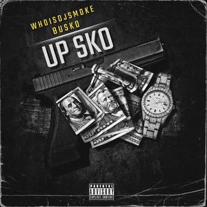 Up Sko (feat. Busko) [Explicit]