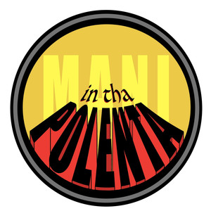 MANI IN THA POLENTA (Explicit)