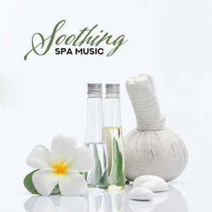 Soothing Spa Music – New Age Collection for Relaxing Massage, Aromatherapy, Stress Relief, Relaxation Treatments, Spa