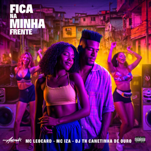 Fica na minha frente (Explicit)