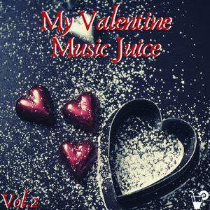 My Valentine music juice vol. 2