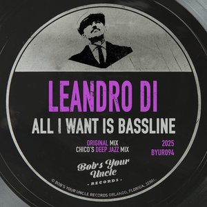 All I Want Is Bassline (Chico's Deep Jazz Mix)