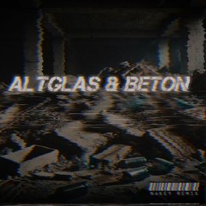ALTGLAS & BETON (feat. Alphons|Nakey Remix)