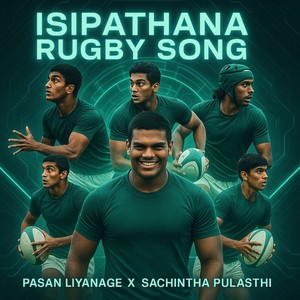 ISIPATHANA RUGBY SONG