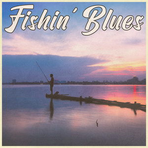 Fishin' Blues