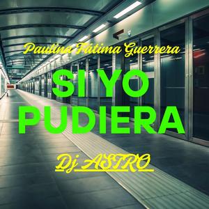 SI YO PUDIERA