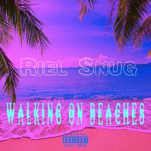 Walking On Beaches (Explicit)