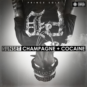 Sunset, Champagne + Cocaine (Deluxe Edition) [Explicit]