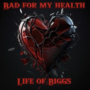 Bad For My Health (Explicit)