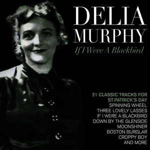 Delia Murphy "If I Were a Blackbird" - 17 Classic Tracks for St Patrick's Day