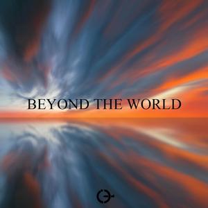 Beyond The World