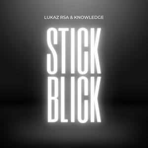 Stick Blick (feat. Knowledge)