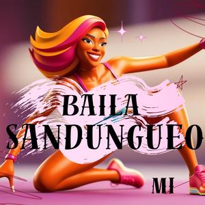 Baila Mi Sandungueo (feat. Capsula El Rebelde) (Explicit)