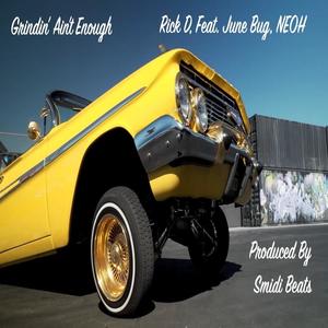 Grindin' Ain't Enough (feat. Rick D, June Bug & Neoh) [Explicit]