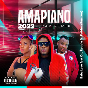 Amapiano (feat. Oti) (2022 Rap Remix) [Explicit]