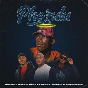 Phezulu (feat. Maijor habe, Kenny Vintage & TequeMusic)