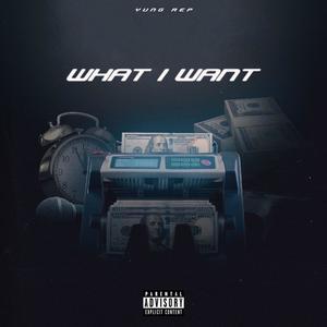 What I Want (Explicit)