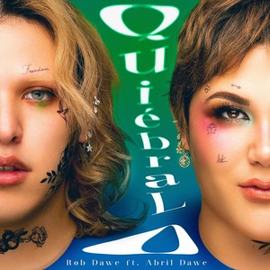 Quiébralo(feat. Abril Dawe)