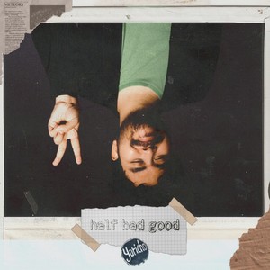 Half Bad Good