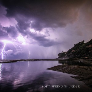 Soft Spring Thunder