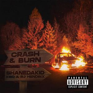 CRASH & BURN (feat. RJ Hendrix & KIBO) (Explicit)