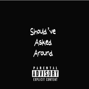 Ask Around (Explicit)
