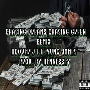 Chasing Dreams Chasing Green (feat. Yung James) (Remix|Explicit)