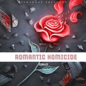 Romantic Homicide (feat. ScubaJ2y) [Explicit]