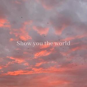 Show you the world