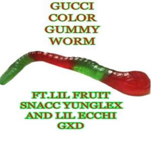 Gucci color Gummyworm(feat. Lil Fruit Snacc, YungLex & Lil Ecchi Gxd) (Explicit)