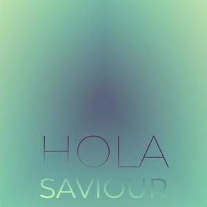 Hola Saviour