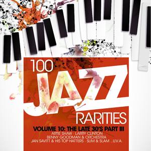 One Hundred 100 Jazz Rarities Vol.10 - the Late 30's Part III