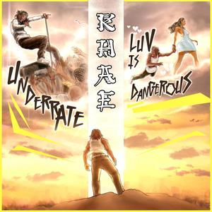 Underrate / Luv Is Dangerous (Explicit)