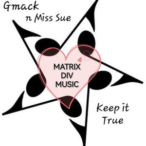 Keep It True (feat. Gmack & Miss Sue)