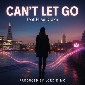 CANT LET GO (feat. ELISE DRAKE)