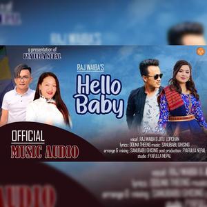 Hello Baby (feat. Raj Waiba & Jitu Lopchan)