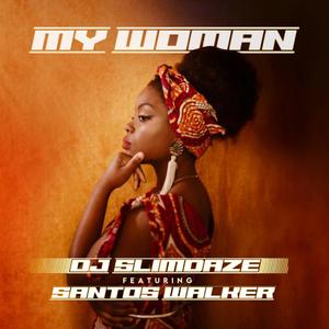 My Woman (feat. santos Walker) [Explicit]