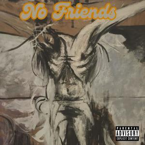 No Friends (Explicit)